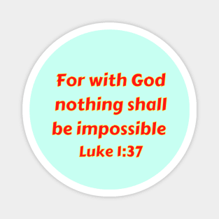 Bible Verse Luke 1:37 Magnet